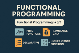 Functional Programming vs Object-Oriented Programming: Đối thủ hay Đồng minh?