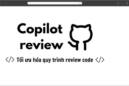 Tối ưu hóa quy trình review với Copilot instruction