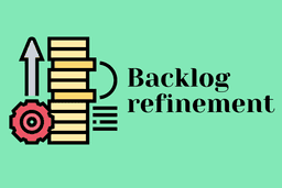 Tìm hiểu về Backlog refinement