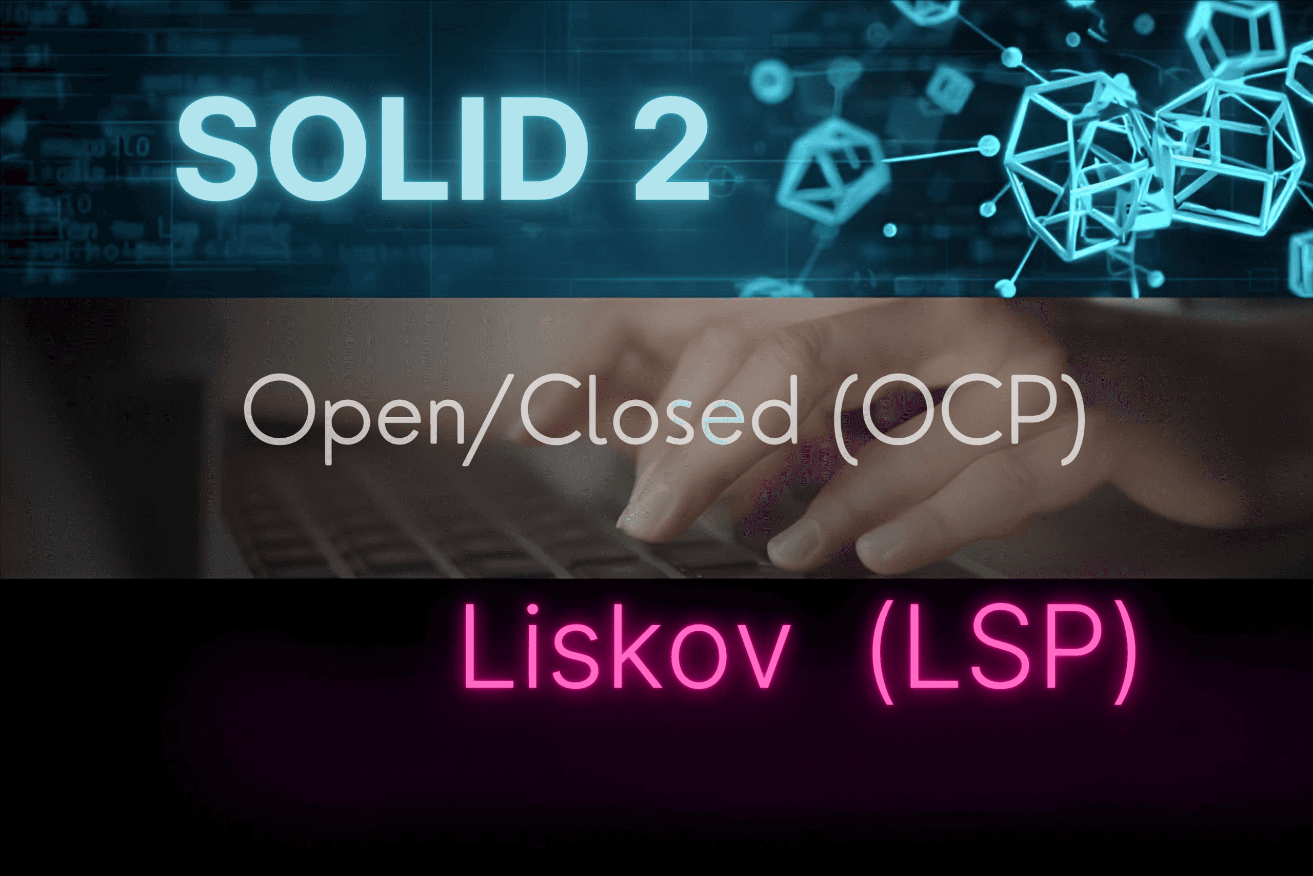 SOLID (phần 2): Giới thiệu về nguyên tắc Open/Closed (OCP) & Liskov (LSP) 